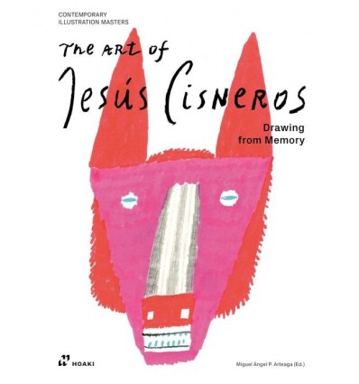 CONTEMPORARY ILLUSTRATION MASTERS.THE ART OF JESUS CISNEROS