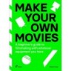 MAKE YOUR OWN MOVIES