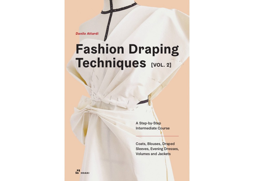 FASHION DRAPING TECHNIQUES VOL. 2 - HOAKI BOOKS Publishing
