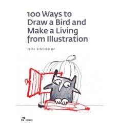 100 WAYS TO DRAW A BIRD AND MAKE A LIVING FROM  ILLUSTRATION
