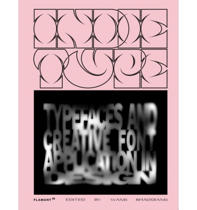 アート・デザイン・音楽 Indie Type: Typefaces and Creative Font INDIE TYPE - HOAKI BOOKS Publishing