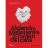 ALEJANDRO MAGALLANES. EL ORDEN DEL CAOS