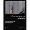 ENCUENTRA TU MIRADA