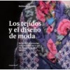 LOS TEJIDOS Y EL DISEÑO DE MODA (2º EDICIÓN)
