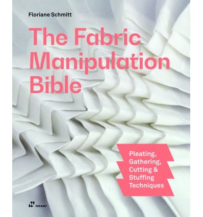 THE FABRIC MANIPULATION BIBLE