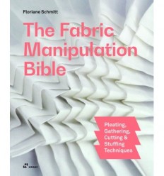 THE FABRIC MANIPULATION BIBLE