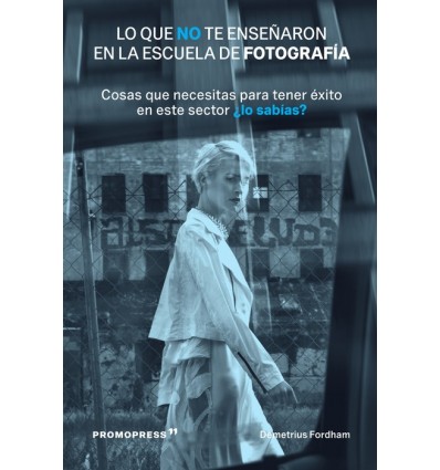LO QUE NO TE ENSEÑARO EN LA ESCUELA DE FOTOGRAFÍA