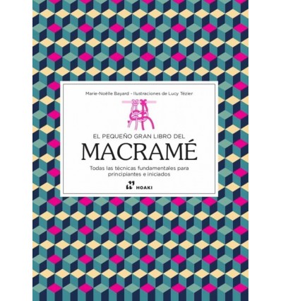 EL PEQUEÑO GRAN LIBRO DEL MACRAMÉ