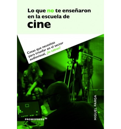 LO QUE NO TE ENSEÑARON EN LA ESCUELA DE CINE