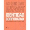 LO QUE HAY QUE SABER SOBRE EL DISEÑO DE IDENTIDAD CORPORATIVA