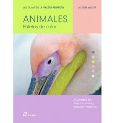 GUIAS DE LA PALETA PERFECTA: ANIMALES. PALETAS DE COLOR