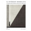 EL FOTÓGRAFO MINIMALISTA