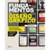 FUNDAMENTOS DEL DISEÑO GRÁFICO 4a EDICIÓN REVISADA Y ACTUALIZADA