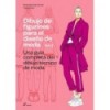 DIBUJO DE FIGURINES PARA EL DISEÑO DE MODA VOL. 2