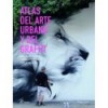 ATLAS DEL ARTE URBANO Y DEL GRAFITI