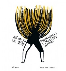 ASÍ NACEN LAS  IDEAS: ILUSTRADORES Y PROCESOS CREATIVOS