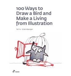 100 WAYS TO DRAW A BIRD MAKE A LIVING FROM ILLUSTRATION